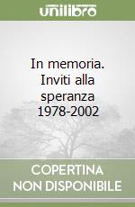 In memoria. Inviti alla speranza 1978-2002 libro