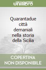 Quarantadue città demaniali nella storia della Sicilia libro