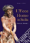 L'Ecce homo in Sicilia libro di La Mattina Rosolino