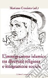 Immigrazione islamica tra diversità e integrazione sociale libro di Crociata M. (cur.)