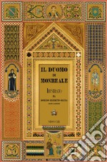 Il duomo di Monreale. Ediz. illustrata libro