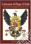 Costituzione del Regno di Sicilia. Proposta dal generale straordinario parlamento del 1812 libro