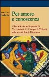 Per amore e conoscenza. Cifre bibliche nella poesia di M. Guidacci, C. Campo, A. V. Reali, sulla scia di Emily Dickinson libro di Tamburini Anna Maria