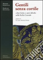 Gentili senza cortile. «Atei forti» e «atei deboli» nella Sicilia centrale libro