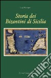 Storia dei bizantini di Sicilia libro di Santagati Luigi