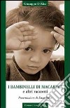 I bambinelli di Macarina e altri racconti libro