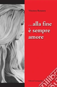 Alla fine è sempre amore libro