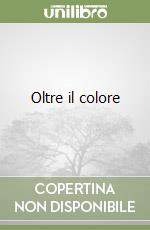 Oltre il colore