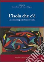 L'isola che c'è. Le comunità protestanti in Sicilia libro