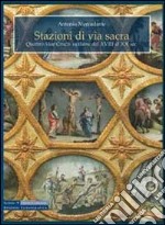 Stazioni di via sacra. Quattro Vie Crucis siciliane dal XVII al XX sec. libro