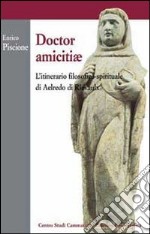 Doctor amicitiae. L'itinerario filosofico-spirituale di Aelredo di Rievaulx