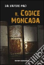 Il Codice Moncada libro