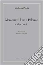 Memorie di luna a Palermo e altre poesie libro