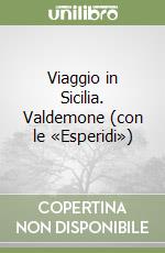 Viaggio in Sicilia. Valdemone (con le «Esperidi») libro