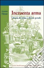 Incruenta arma. Libertà di satira e diritto penale