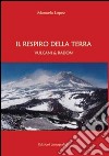 Respiro della terra. Vulcani & radon libro