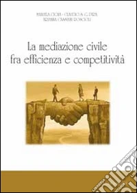 La mediazione civile tra efficienza e competitività libro