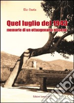 Quel luglio del 1943. Memorie di un ottuagenario nisseno libro