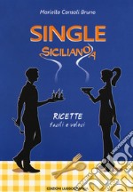 Single siciliano/a. Ricette facili e veloci