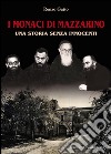 I monaci di Mazzarino. Una storia senza innocenti libro