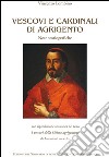 Vescovi e cardinali di Agrigento. Note storiografiche libro di Lombino Vincenzo