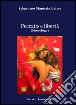 Peccato e libertà (monologo) libro