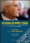 La scuola ha unito l'Italia. La costruzione dell'identità culturale e civile degli italiani in 50 anni di storia unitaria libro di Falci F. (cur.)