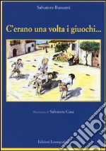 C'erano una volta i giuochi... libro