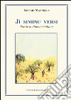 Jì siminu versi. Poesie in dialetto siciliano libro di Mannella Saverio