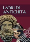 Ladri di antichità libro