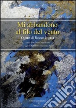 Mi abbandono al filo del vento. Ediz. critica libro