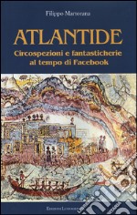 Atlantide. Circospezioni e fantasticherie al tempo di Facebook