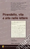 Pirandello, vita e arte nelle lettere. Atti del 55° Convegno internazionale di studi pirandelliani libro di Milito Stefano (cur.)