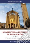 La parrocchia «Cristo Re» di San Cataldo (1957-2017). Cenni storici, testimonianze, documenti. Nuova ediz. libro