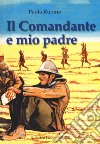 Il comandante e mio padre libro