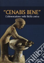 «Cenabis bene». L'alimentazione nella Sicilia antica. Atti del 14° Convegno di studi sulla Sicilia antica libro