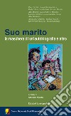 Suo marito. La maschera di un'autobiografia e altro. Atti de 56° Convegno internazionale di studi pirandelliani libro di Milioto S. (cur.)