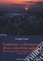 Fondazione e rifondazione di una città d'età moderna. Delia dai Lucchesi ai Gravina di Palagonia (1596-1812) libro