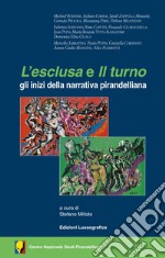 L'Esclusa e il Turno. Gli inizi della narrativa pirandelliana libro