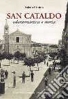San Cataldo. Odonomastica e storia libro