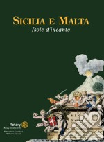 Sicilia e Malta. Isole d'incanto. Ediz. illustrata libro