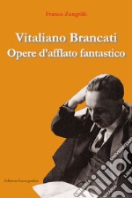 Vitaliano Brancati. Opere d'afflato fantastico libro