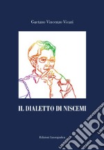 Il dialetto di Niscemi. Tetralogia. Inserto. Fonetica e fonologia. Normativa grafica. Vocabolario. Città e statistica libro