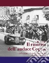 Il ritorno dell'audace coppa. La Capodarso-Caltanissetta del 1949. IV coppa Nissena libro di Ariosto Lillo