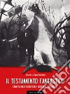 Il testamento fantastico. Cinema espressionista tedesco (1913 - 1935) libro