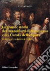 La grande storia dei Branciforti di Mazzarino e dei Carafa della Spina. Studi, ricerche e documenti inediti libro