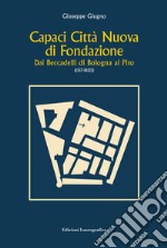 Capaci città nuova di fondazione. Dai Beccadelli di Bologna ai Piro (1517-1820) libro