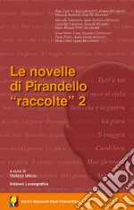 Le novelle di Pirandello «raccolte». Vol. 2 libro