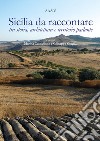 Sicilia da raccontare tra storia, architettura e territorio parlante libro