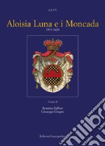 Aloisia Luna e i Moncada 1553-1620 libro